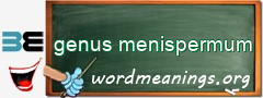 WordMeaning blackboard for genus menispermum